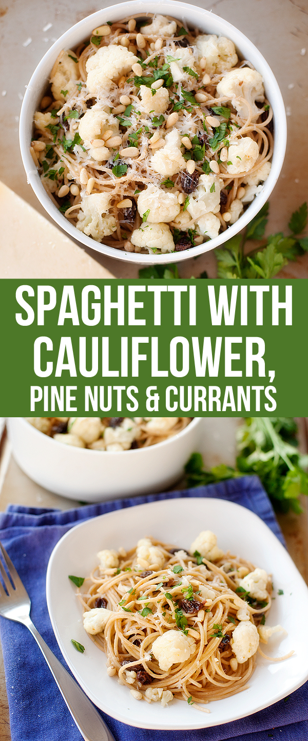 Spaghetti with Cauliflower, Pine Nuts & Currants